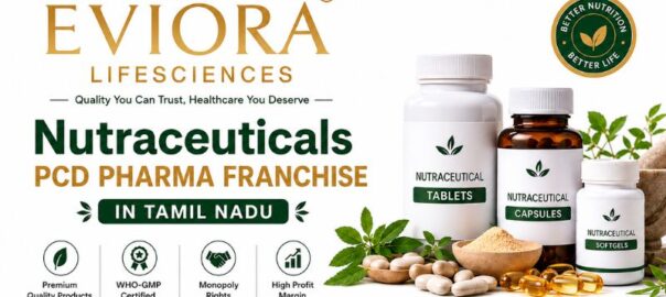 Nutraceuticals PCD Pharma Franchise In Tamil Nadu